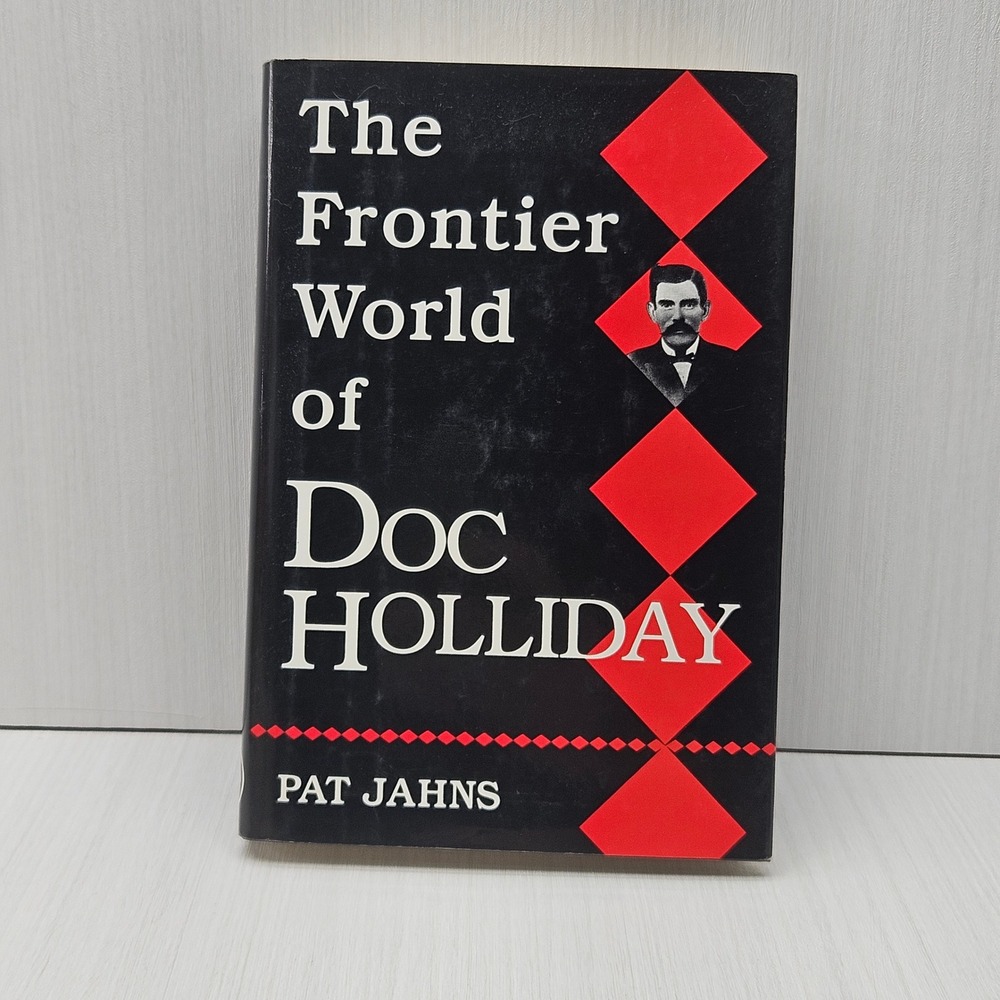 The Frontier World of Doc Holliday Pat Jahns 1993 Hardcover Biography 1566191599
